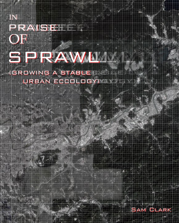 In Praise of Sprawl